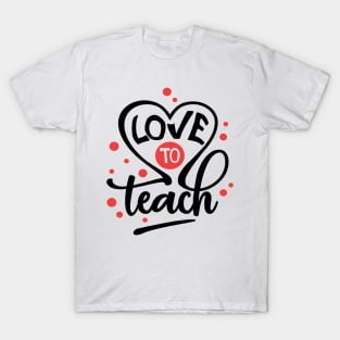 Love to Teach T-Shirt